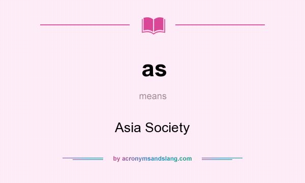 What does as mean? It stands for Asia Society