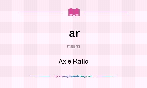 What does ar mean? It stands for Axle Ratio