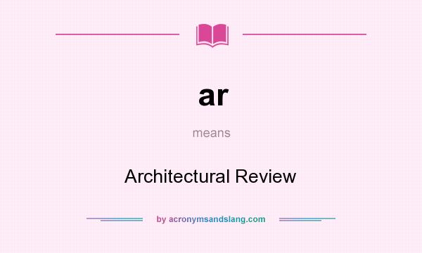 What does ar mean? It stands for Architectural Review