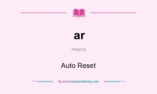 What does ar mean? It stands for Auto Reset