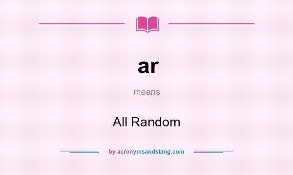 What does ar mean? It stands for All Random