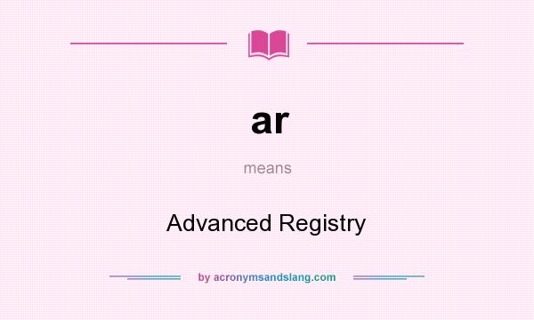 What does ar mean? It stands for Advanced Registry