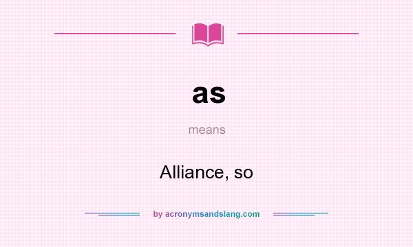What does as mean? It stands for Alliance, so