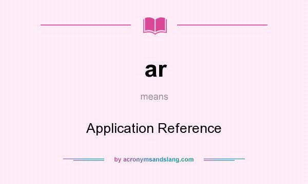 What does ar mean? It stands for Application Reference