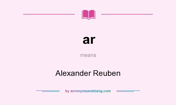 What does ar mean? It stands for Alexander Reuben