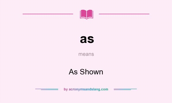 What does as mean? It stands for As Shown