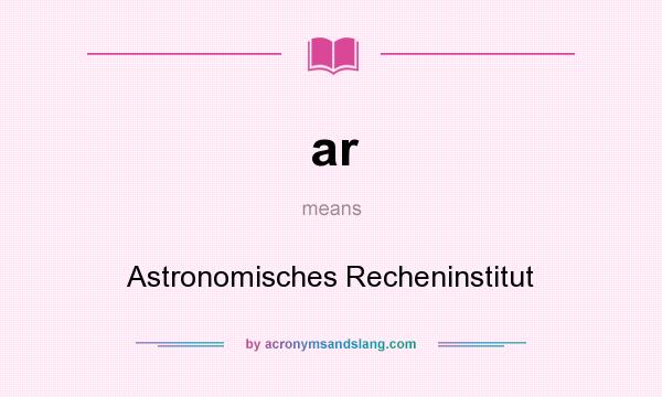 What does ar mean? It stands for Astronomisches Recheninstitut