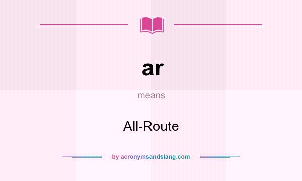 What does ar mean? It stands for All-Route