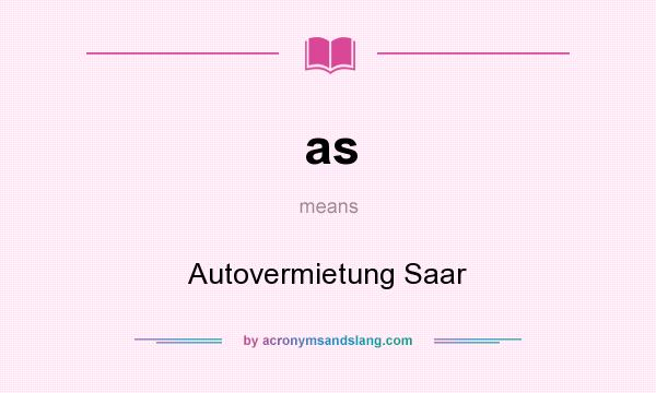 What does as mean? It stands for Autovermietung Saar