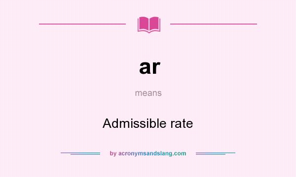 What does ar mean? It stands for Admissible rate