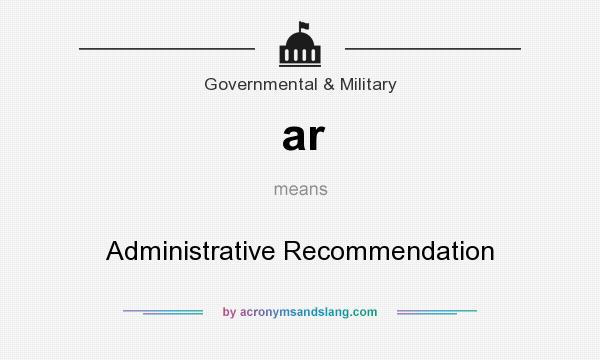 What does ar mean? It stands for Administrative Recommendation