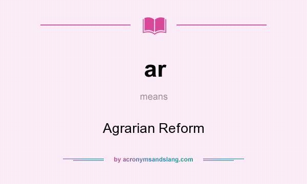 What does ar mean? It stands for Agrarian Reform