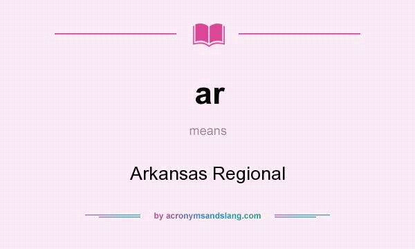 What does ar mean? It stands for Arkansas Regional