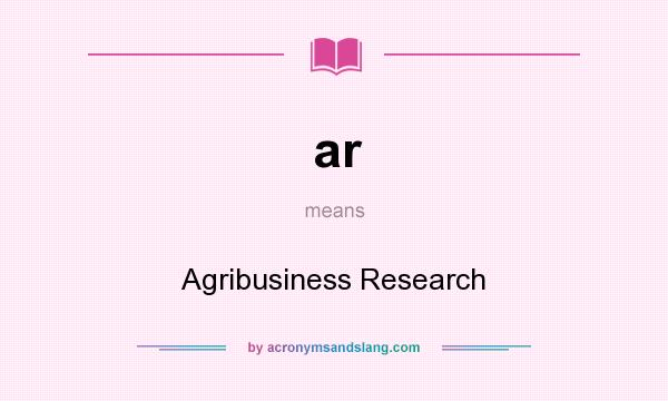 What does ar mean? It stands for Agribusiness Research