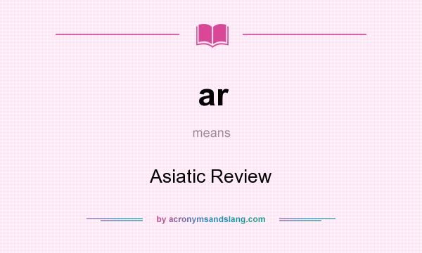 What does ar mean? It stands for Asiatic Review