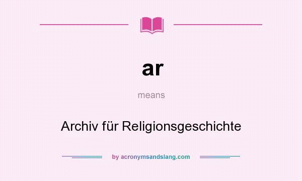 What does ar mean? It stands for Archiv für Religionsgeschichte