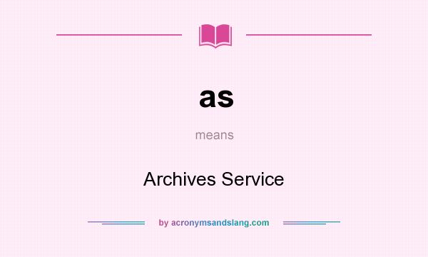 What does as mean? It stands for Archives Service