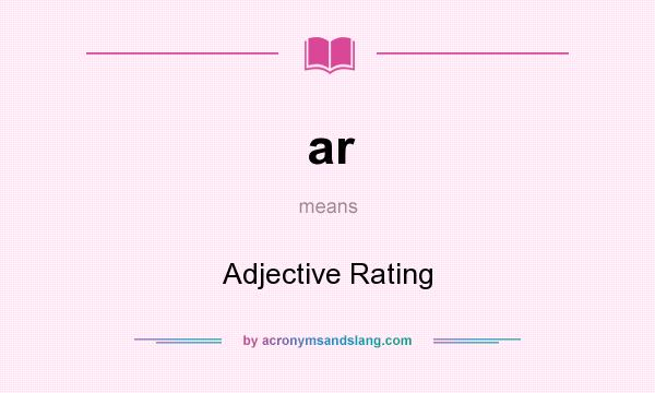 What does ar mean? It stands for Adjective Rating