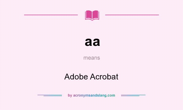 What does aa mean? It stands for Adobe Acrobat