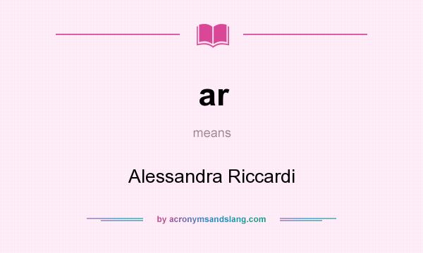 What does ar mean? It stands for Alessandra Riccardi