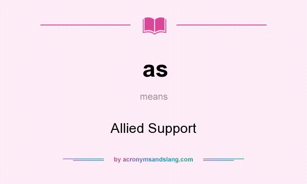What does as mean? It stands for Allied Support