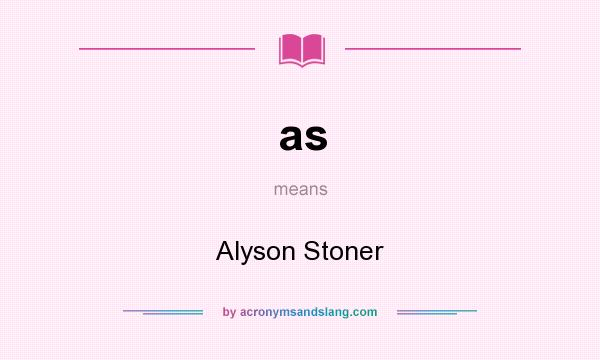 What does as mean? It stands for Alyson Stoner