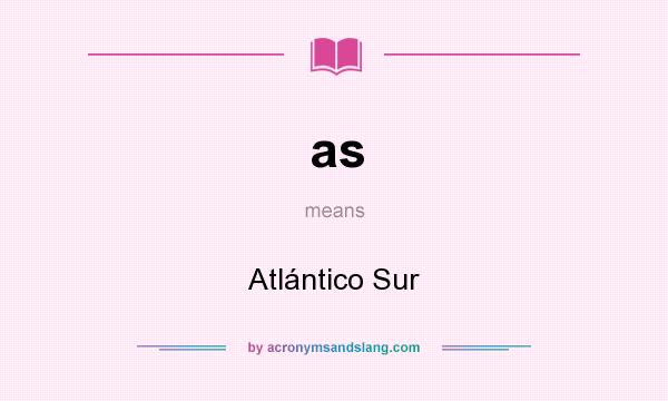 What does as mean? It stands for Atlántico Sur