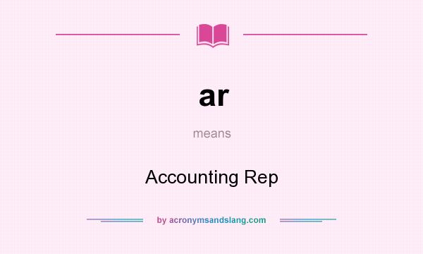 What does ar mean? It stands for Accounting Rep