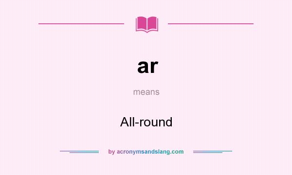 What does ar mean? It stands for All-round