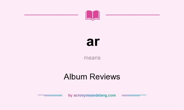What does ar mean? It stands for Album Reviews