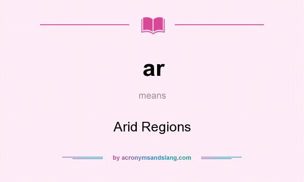 What does ar mean? It stands for Arid Regions