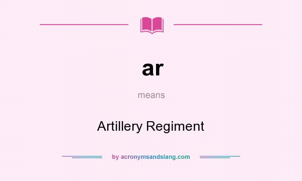 What does ar mean? It stands for Artillery Regiment