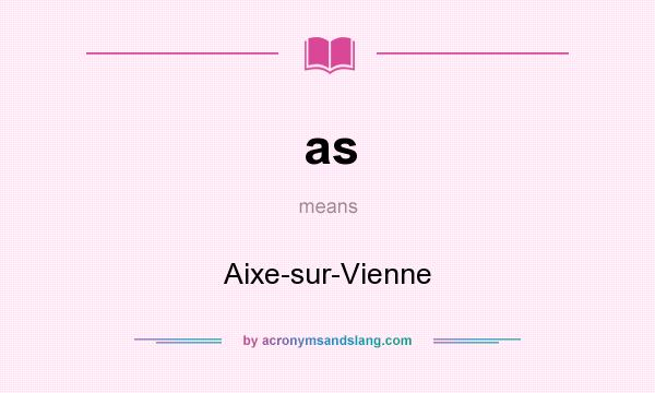 What does as mean? It stands for Aixe-sur-Vienne