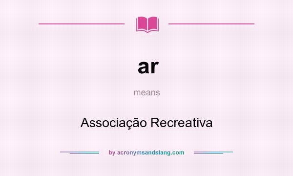 What does ar mean? It stands for Associação Recreativa