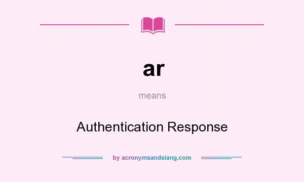 What does ar mean? It stands for Authentication Response