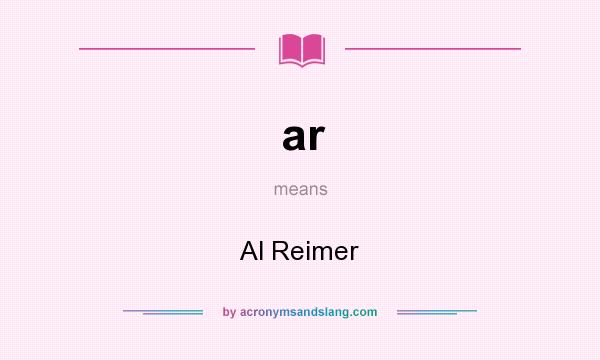 What does ar mean? It stands for Al Reimer