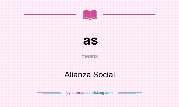 What does as mean? It stands for Alianza Social