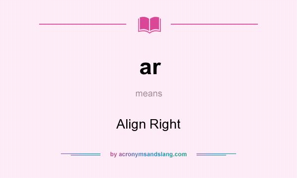 What does ar mean? It stands for Align Right