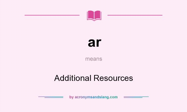 What does ar mean? It stands for Additional Resources