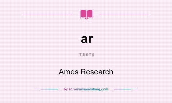 What does ar mean? It stands for Ames Research
