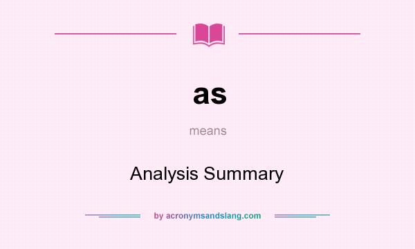 What does as mean? It stands for Analysis Summary
