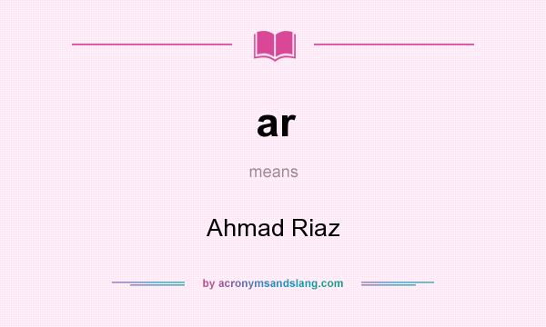 What does ar mean? It stands for Ahmad Riaz
