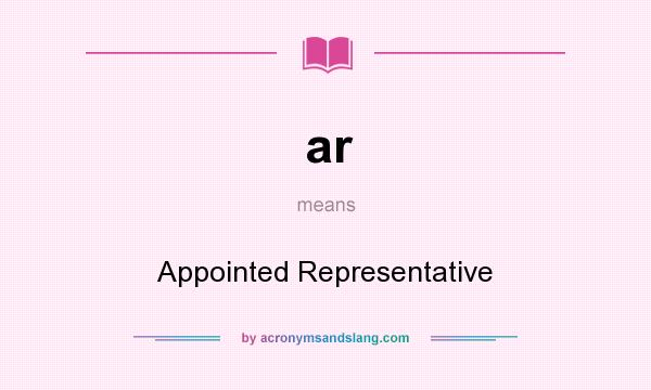 What does ar mean? It stands for Appointed Representative