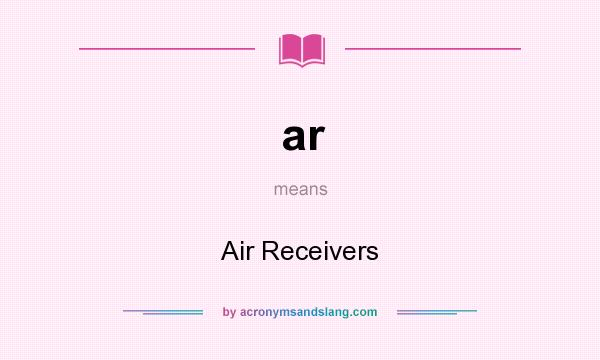 What does ar mean? It stands for Air Receivers