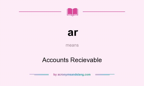 What does ar mean? It stands for Accounts Recievable