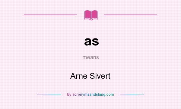 What does as mean? It stands for Arne Sivert