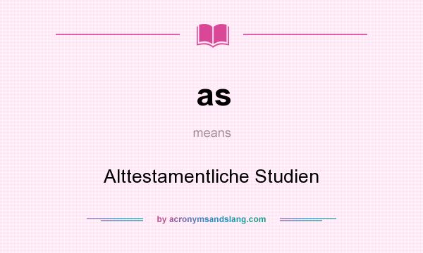 What does as mean? It stands for Alttestamentliche Studien
