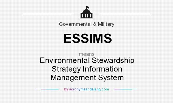 What does ESSIMS mean? It stands for Environmental Stewardship Strategy Information Management System
