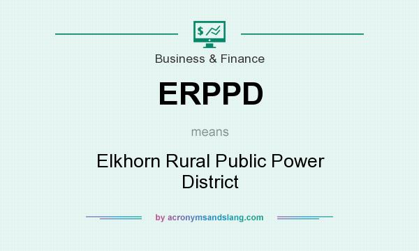What does ERPPD mean? It stands for Elkhorn Rural Public Power District