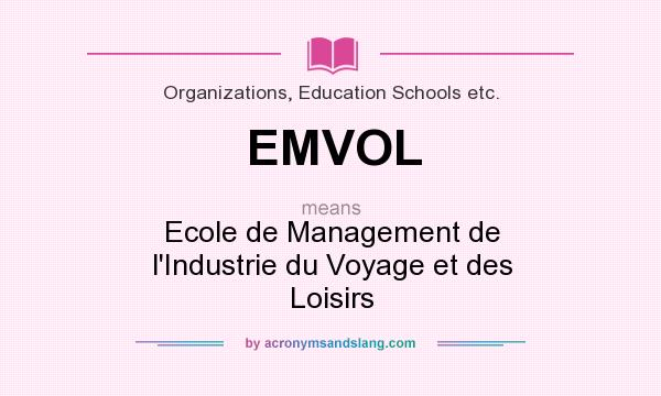 What does EMVOL mean? It stands for Ecole de Management de l`Industrie du Voyage et des Loisirs
